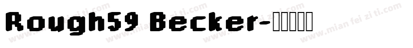 Rough59 Becker字体转换